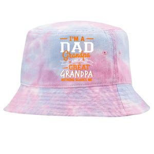 I'm A Dad Grandpa Great Nothing Scares Me Fathers Day Gift Tie-Dyed Bucket Hat