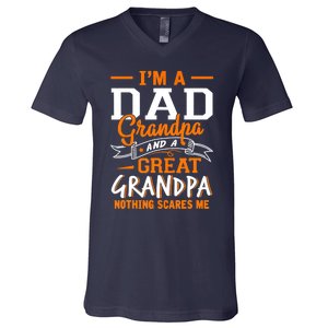 I'm A Dad Grandpa Great Nothing Scares Me Fathers Day Gift V-Neck T-Shirt