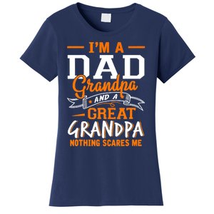 I'm A Dad Grandpa Great Nothing Scares Me Fathers Day Gift Women's T-Shirt