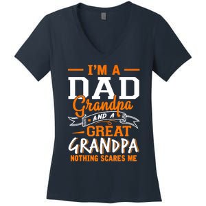 I'm A Dad Grandpa Great Nothing Scares Me Fathers Day Gift Women's V-Neck T-Shirt