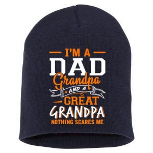 I'm A Dad Grandpa Great Nothing Scares Me Fathers Day Gift Short Acrylic Beanie