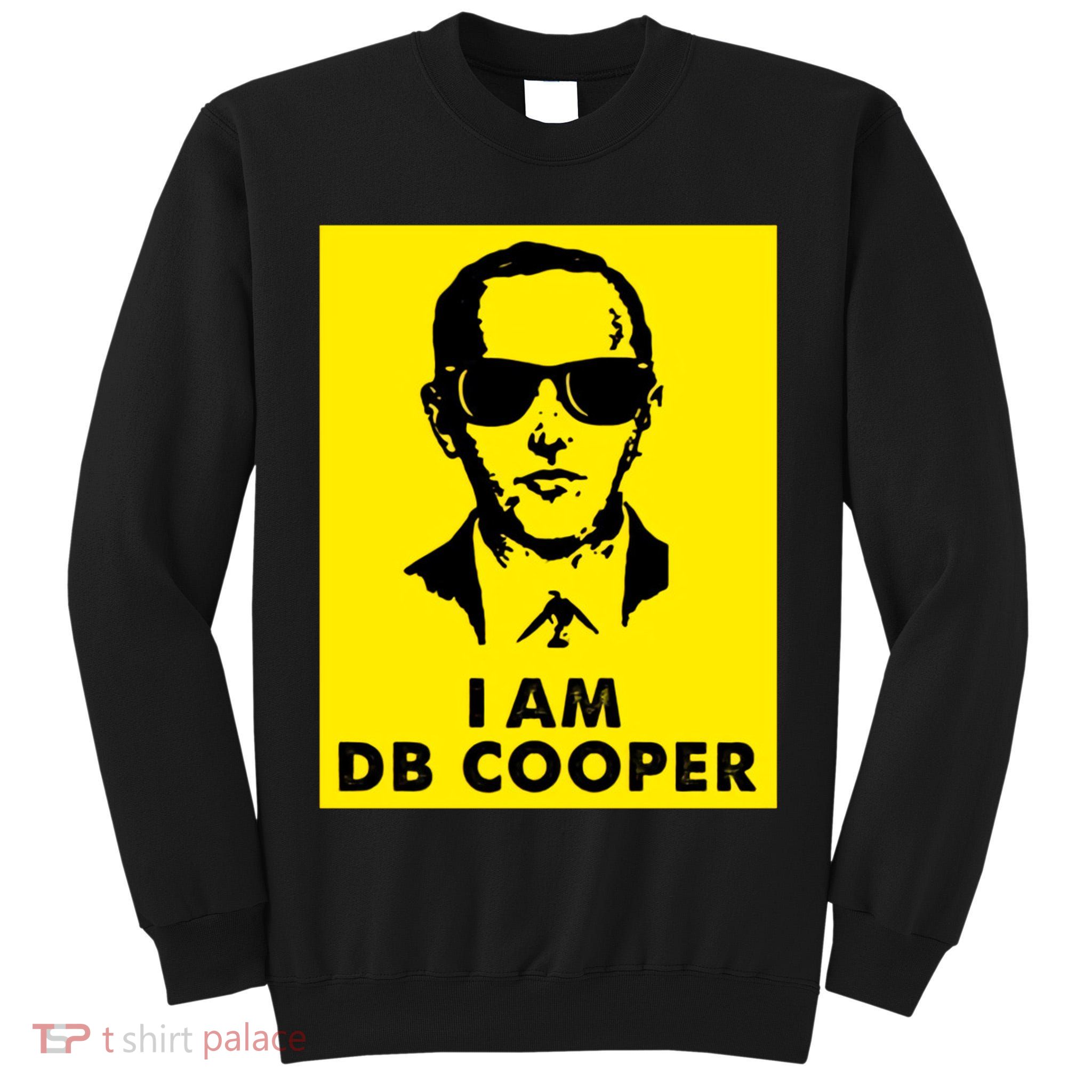 I Am D. B. Cooper Robber Thief Parachute Funny Tall Sweatshirt