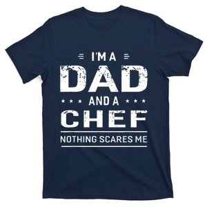 Im A Dad And Chef For Men Father Funny Gift T-Shirt