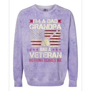 IM A Dad Grandpa And A Veteran Nothing Scares Me Colorblast Crewneck Sweatshirt