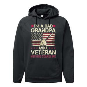 IM A Dad Grandpa And A Veteran Nothing Scares Me Performance Fleece Hoodie