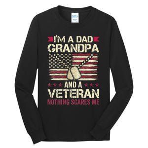 IM A Dad Grandpa And A Veteran Nothing Scares Me Tall Long Sleeve T-Shirt