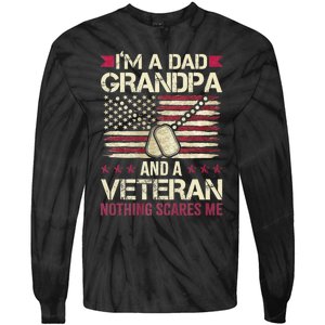 IM A Dad Grandpa And A Veteran Nothing Scares Me Tie-Dye Long Sleeve Shirt