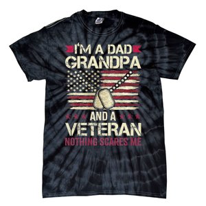 IM A Dad Grandpa And A Veteran Nothing Scares Me Tie-Dye T-Shirt