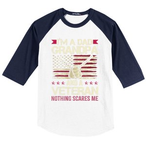 IM A Dad Grandpa And A Veteran Nothing Scares Me Baseball Sleeve Shirt