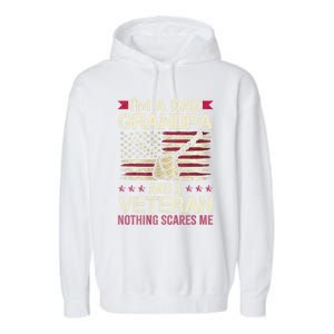 IM A Dad Grandpa And A Veteran Nothing Scares Me Garment-Dyed Fleece Hoodie