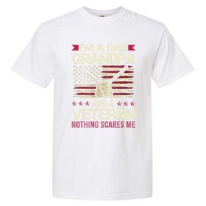 IM A Dad Grandpa And A Veteran Nothing Scares Me Garment-Dyed Heavyweight T-Shirt