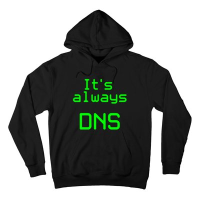 It's Always DNS Hoodie