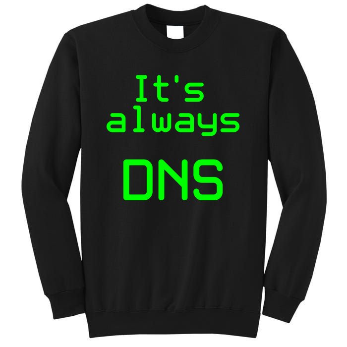 It's Always DNS Sweatshirt