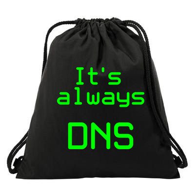 It's Always DNS Drawstring Bag