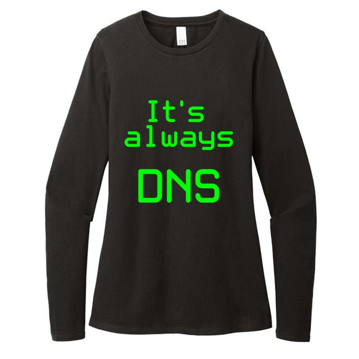 It's Always DNS Womens CVC Long Sleeve Shirt