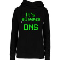 It's Always DNS Womens Funnel Neck Pullover Hood