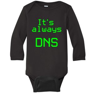 It's Always DNS Baby Long Sleeve Bodysuit