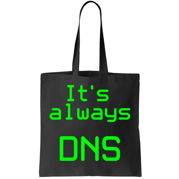 It's Always DNS Tote Bag