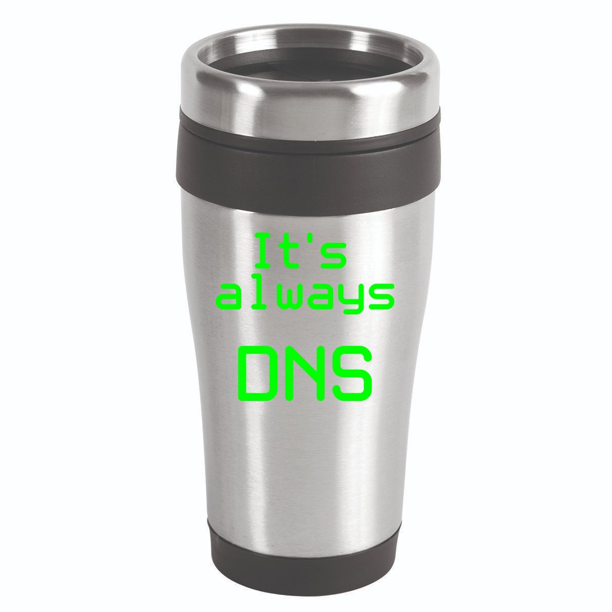 It's Always DNS 16oz Travel Tumbler