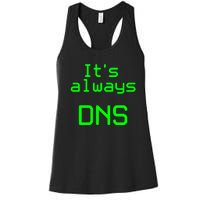 It's Always DNS Women's Racerback Tank