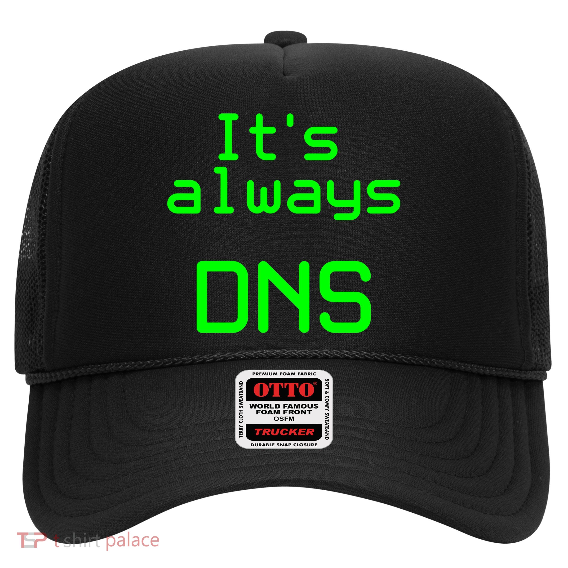 It's Always DNS Trucker Hat