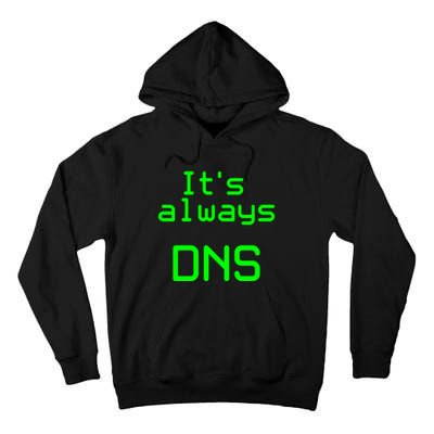 It's Always DNS Tall Hoodie