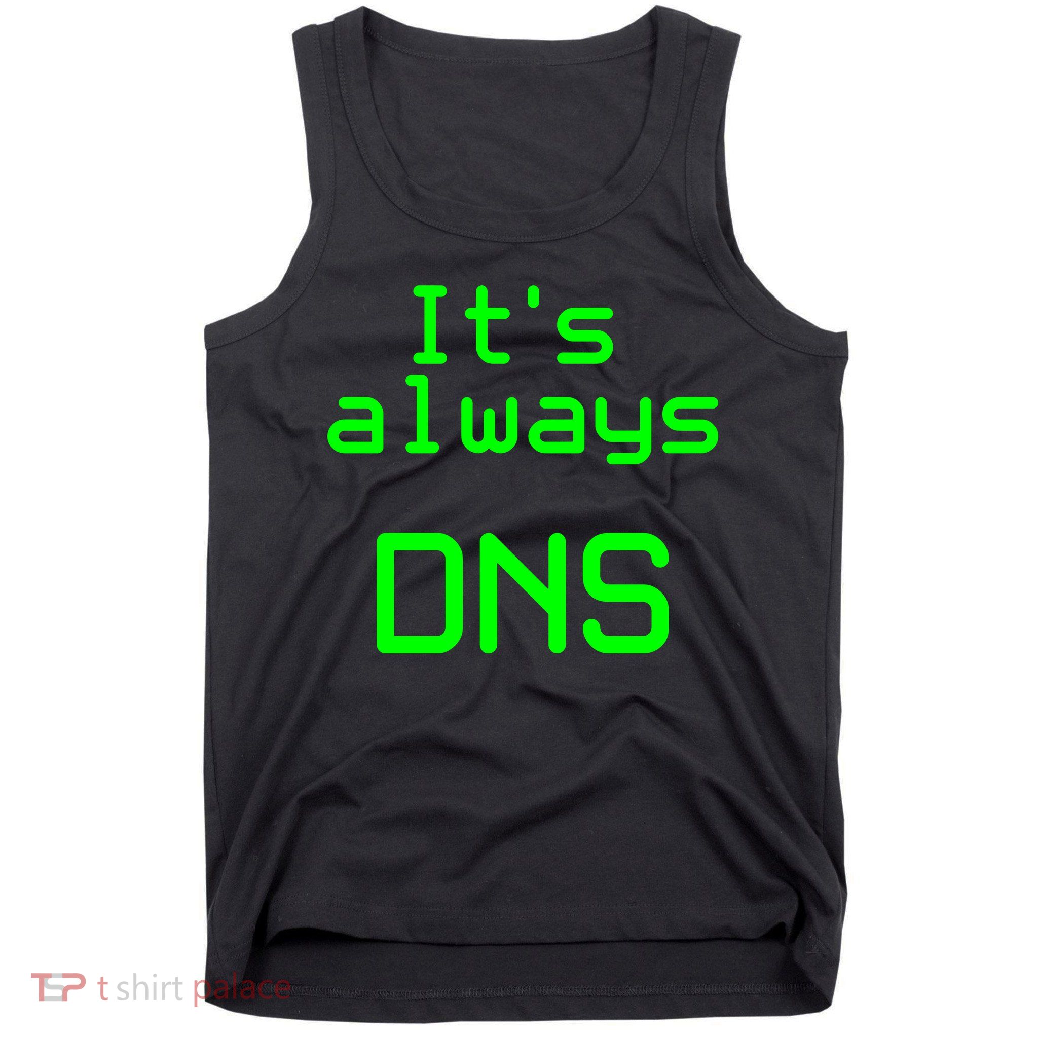 It's Always DNS Tank Top