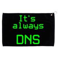 It's Always DNS Grommeted Golf Towel