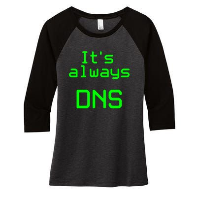 It's Always DNS Women's Tri-Blend 3/4-Sleeve Raglan Shirt