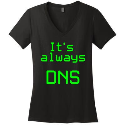 It's Always DNS Women's V-Neck T-Shirt