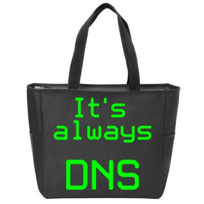 It's Always DNS Zip Tote Bag