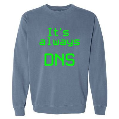 It's Always DNS Garment-Dyed Sweatshirt