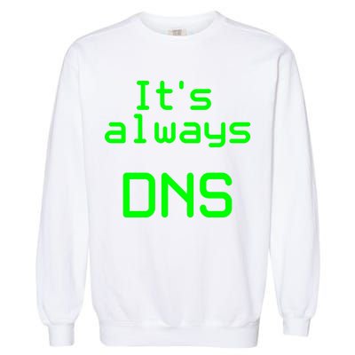 It's Always DNS Garment-Dyed Sweatshirt