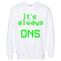It's Always DNS Garment-Dyed Sweatshirt