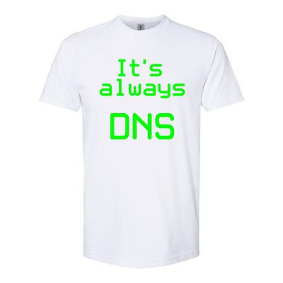 It's Always DNS Softstyle® CVC T-Shirt