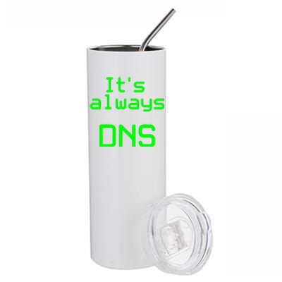 It's Always DNS Stainless Steel Tumbler