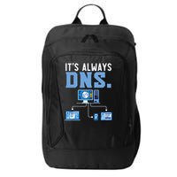 It's Always Dns Information Technology Tech Support City Backpack