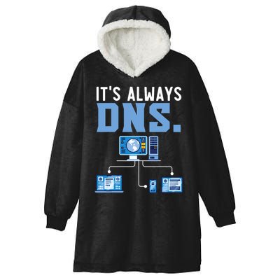 It's Always Dns Information Technology Tech Support Hooded Wearable Blanket