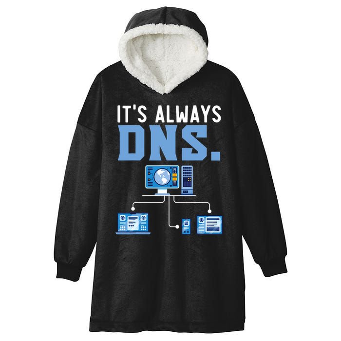 It's Always Dns Information Technology Tech Support Hooded Wearable Blanket