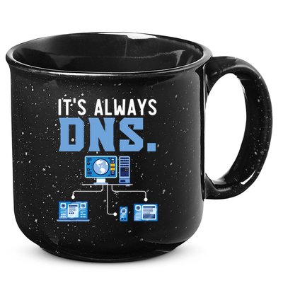 It's Always Dns Information Technology Tech Support 15oz Campfire Ceramic Mug