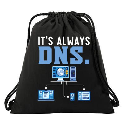 It's Always Dns Information Technology Tech Support Drawstring Bag