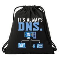 It's Always Dns Information Technology Tech Support Drawstring Bag