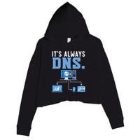 It's Always Dns Information Technology Tech Support Crop Fleece Hoodie