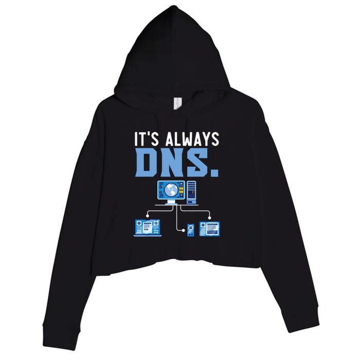 It's Always Dns Information Technology Tech Support Crop Fleece Hoodie