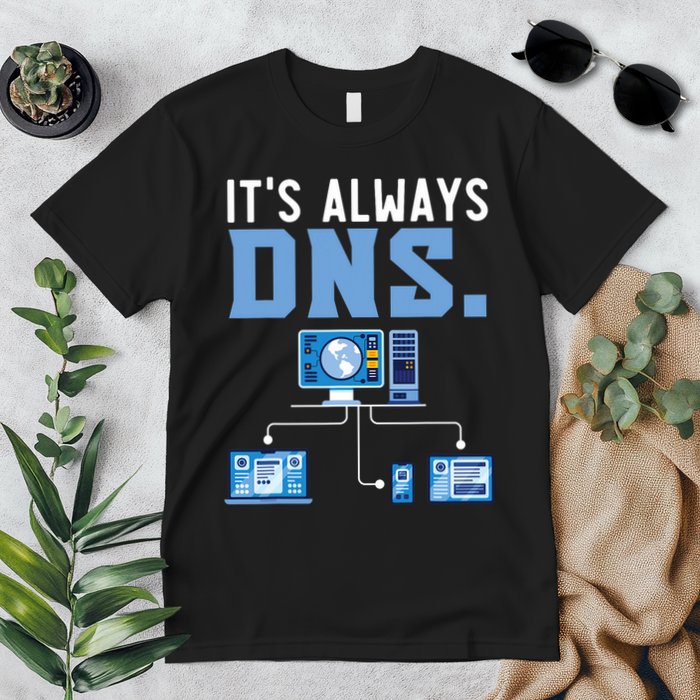 It's Always Dns Information Technology Tech Support Premium T-Shirt