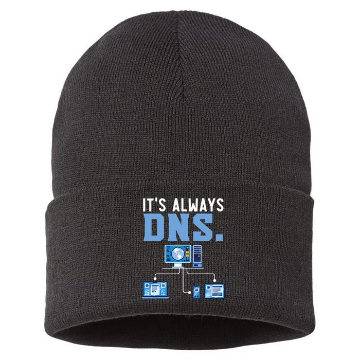 It's Always Dns Information Technology Tech Support Sustainable Knit Beanie