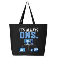 It's Always Dns Information Technology Tech Support 25L Jumbo Tote