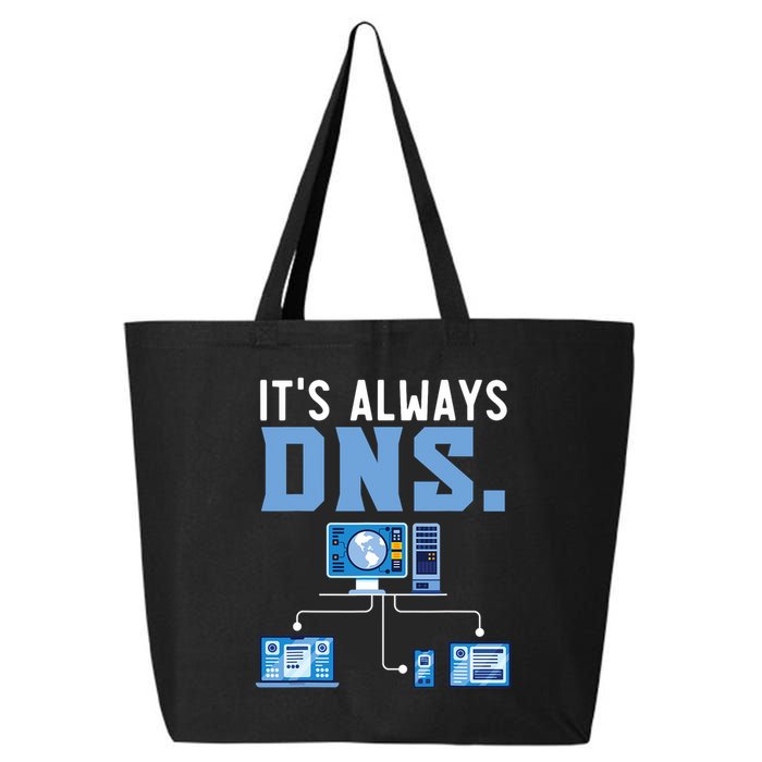 It's Always Dns Information Technology Tech Support 25L Jumbo Tote