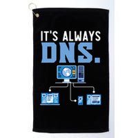 It's Always Dns Information Technology Tech Support Golf Towel