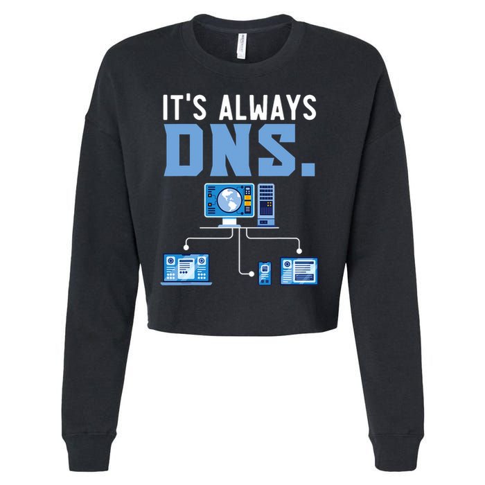 It's Always Dns Information Technology Tech Support Cropped Pullover Crew
